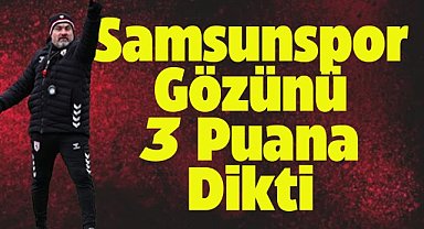 Samsunspor Rizespor'dan 3 puanı istiyor