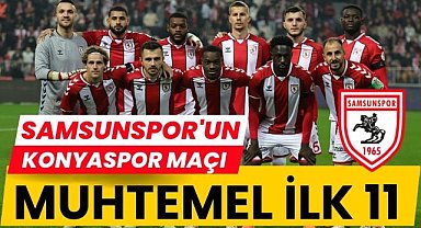 Samsunspor'un Konyaspor maçında muhtemel 11'i