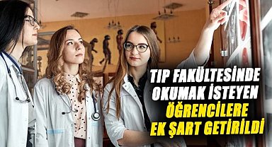 Tıp Fakültesinde okumak isteyen öğrencilere ek şart getirildi
