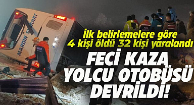 Yolcu otobüsü devrildi! İlk belirlemelere göre 4 kişi öldü, çok sayıda yarılı var