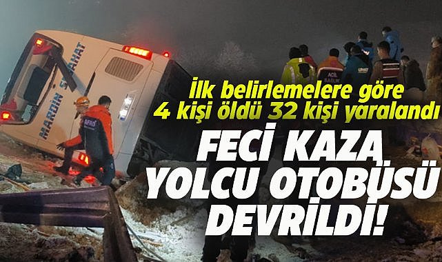 Yolcu otobüsü devrildi! İlk belirlemelere göre 4 kişi öldü, çok sayıda yarılı var