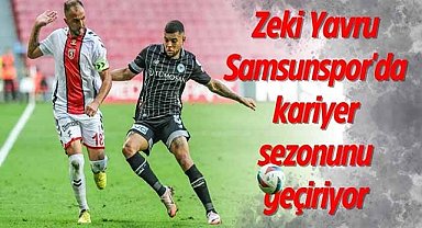 Zeki Yavru Samsunspor'da kariyer sezonunu geçiriyor