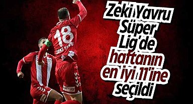 Zeki Yavru Süper Lig'de haftanın en iyi 11'ine seçildi