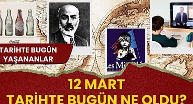12 Mart tarihte bugün ne oldu? İşte tarihte bugün yaşananlar