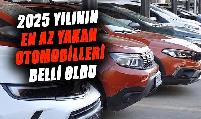 2025 yılının en az yakan otomobilleri belli oldu