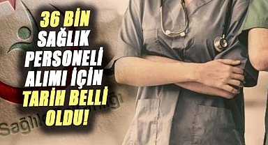 36 bin sağlık personeli alımı için tarih belli oldu!  İşte detaylar…