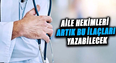 Aile hekimliğinde yeni dönem! Artık bu ilaçları yazabilecekler