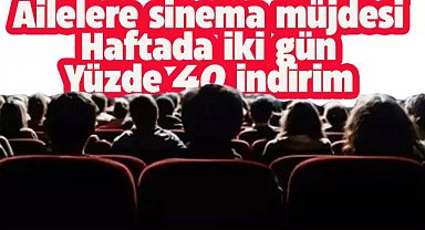 Aile Yılı kapsamında sinemaya gidecek ailelere yüzde 40 indirim yapıldı