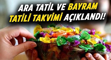 Ara tatil ve bayram tatili takvimi açıklandı!  İşte detaylar...