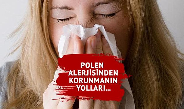 Baharın getirdiği kabus! Polen alerjisi olanlar bunlara dikkat
