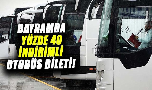 Bayramda yüzde 40 indirimli otobüs bileti! Bakan açıkladı