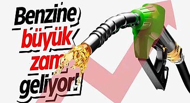 Benzine büyük zam geliyor!