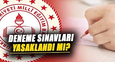 Deneme sınavları yasaklandı mı? İşte detaylar...