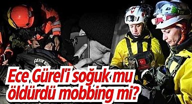 Ece Gürel'i soğuk mu öldürdü mobbing mi?