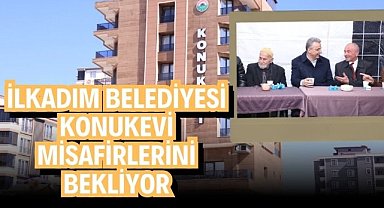 İlkadım Belediyesi Konukevi misafirlerini bekliyor
