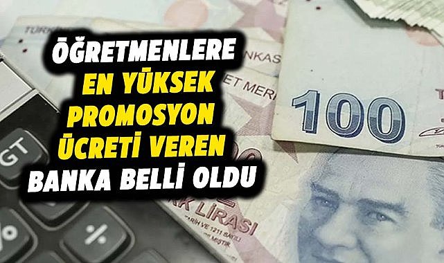 İşte en yüksek promosyon ücreti veren banka!
