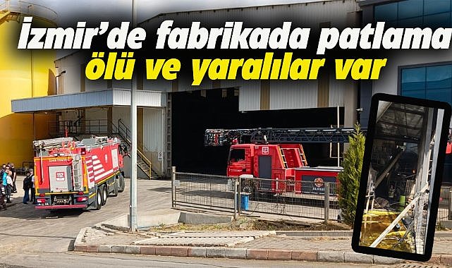 İzmir'de kimyasal fabrikasında patlama! 1 işçi öldü, 4 işçi ağır yaralandı