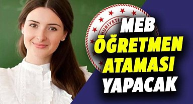 MEB, öğretmen ataması yapacak
