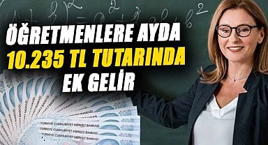 Öğretmenlere ayda 10.235 TL tutarında ek gelir
