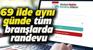 Sağlık Bakanlığı açıkladı! 69 ilde aynı günde tüm branşlarda randevu