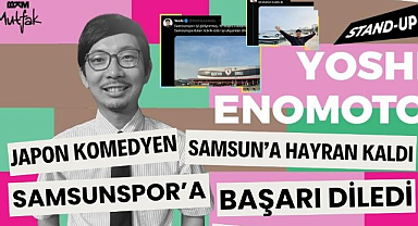 Samsun'a hayran kalan Japon komedyen Yoshi Enomoto Samsunspor'a başarı diledi