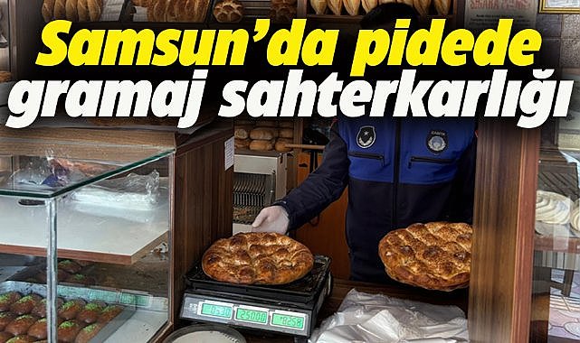 Samsun Bafra'da pidede gramaj sahtekarlığı