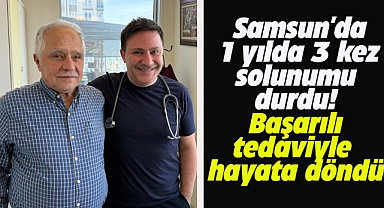 Samsun'da 1 yılda 3 kez solunumu durdu! Başarılı tedaviyle hayata döndü