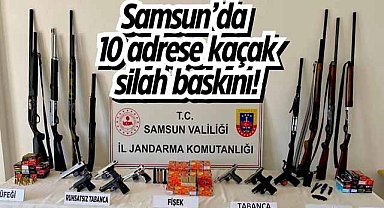 Samsun’da 10 adrese kaçak silah baskını!