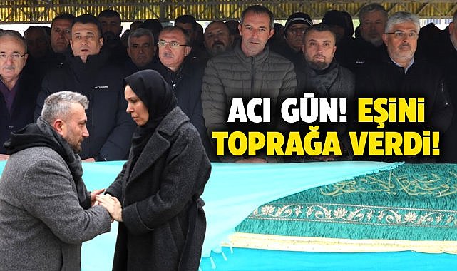 Samsun'da Atnan Arslan'ın acı günü! Eşi Ferdane Arslan'ı toprağa verdi