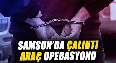 Samsun’da çalıntı araç operasyonunda 2 kişi yakalandı