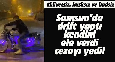 Samsun'da ehliyetsiz motosiklet sürücü drift yaptı! Ceza yağdı