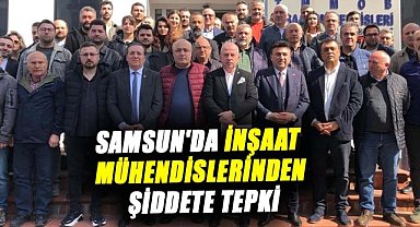 Samsun'da İnşaat mühendislerinden şiddete tepki