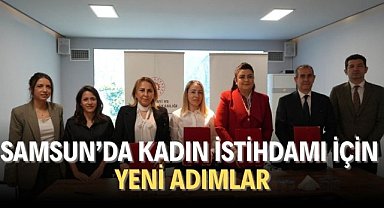 Samsun'da kadın istihdamı için yeni adımlar