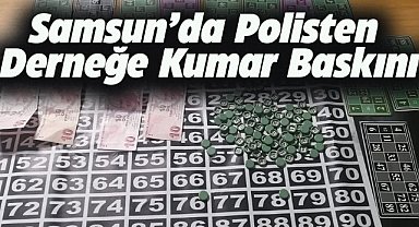 Samsun’da  kumar oynanan derneğe baskın! 38 kişiye suçüstü yapıldı