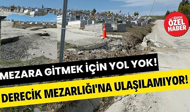 Samsun'da mezara gitmek için yol yok! Derecik Mezarlığı'na ulaşılamıyor!