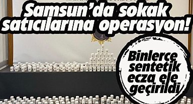 Samsun'da uyuşturucu operasyonu! 18 bin sentetik ecza hapı ele geçirildi