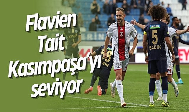 Samsunspor’da Tait Kasımpaşa'yı seviyor