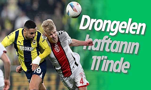 Samsunspor'dan Drongelen Süper Lig'de 28. haftanın en iyi 11'inde