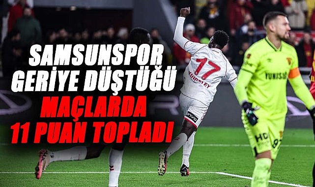 Samsunspor geriye düştüğü maçlarda 11 puan topladı