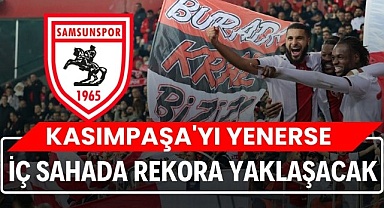 Samsunspor Kasımpaşa'yı yenerse iç sahada tarihi galibiyet yüzdesi yakalayacak