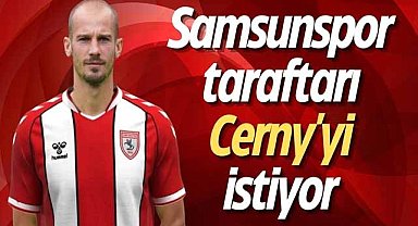 Samsunspor taraftarı Cerny'yi istiyor