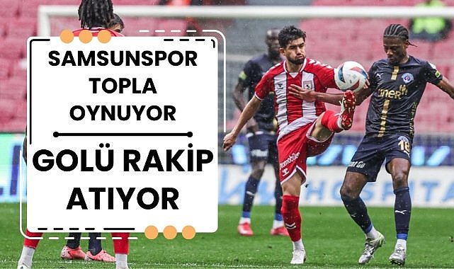 Samsunspor topla oynuyor golü rakip atıyor