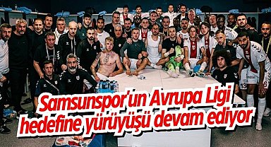 Samsunspor'un Avrupa Ligi hedefine yürüyüşü devam ediyor