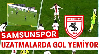 Samsunspor uzatma dakikalarında gol yemiyor!