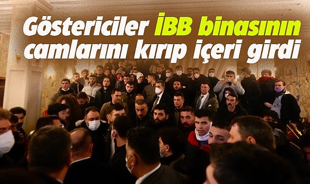 Saraçhane'de gösteri yapan grup, İBB binasının camlarını kırıp içeri girdi