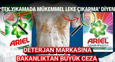 ‘Tek yıkamada mükemmel leke çıkarma’ diye kandıran deterjan markasına Bakanlıktan büyük ceza!