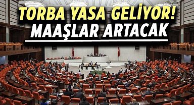 Torba yasa geliyor! Maaşlar artacak