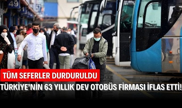 Türkiye’nin 63 yıllık dev otobüs firması iflas etti! Tüm seferler durduruldu