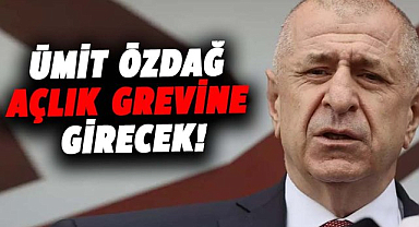 Ümit Özdağ açlık grevine girecek! Tarih verdi