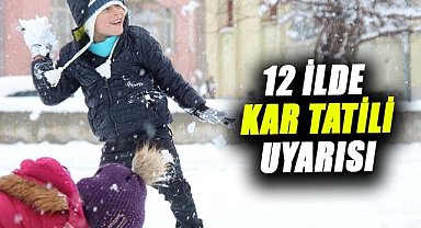 12 il için kar tatili uyarısı yapıldı! İşte detaylar...